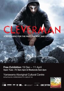 Cleverman Exhibition at Yarrawarra Aboriginal Cultural Centre