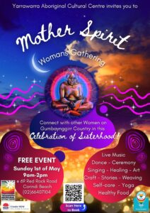 Mother Spirit Womans Gathering at Yarrawarra Aboriginal Cultural Centre on the 1st of May 2022