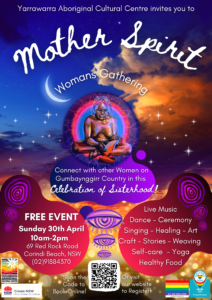 Mother Spirit Womans Gathering on 3oth of April 2023 from 10am-3pm Call 0291884370 to book or follow the link on our website!
