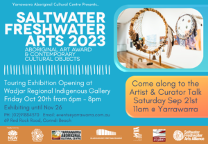 Freshwater Exhibition Opening at Wadjar Regional Indigenous Gallery at Yarrawarra Aboriginal Cultural Centre October 20 from 6-8pm